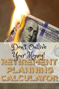 Free retirement planning calculator to help ensure you don't outlive your money