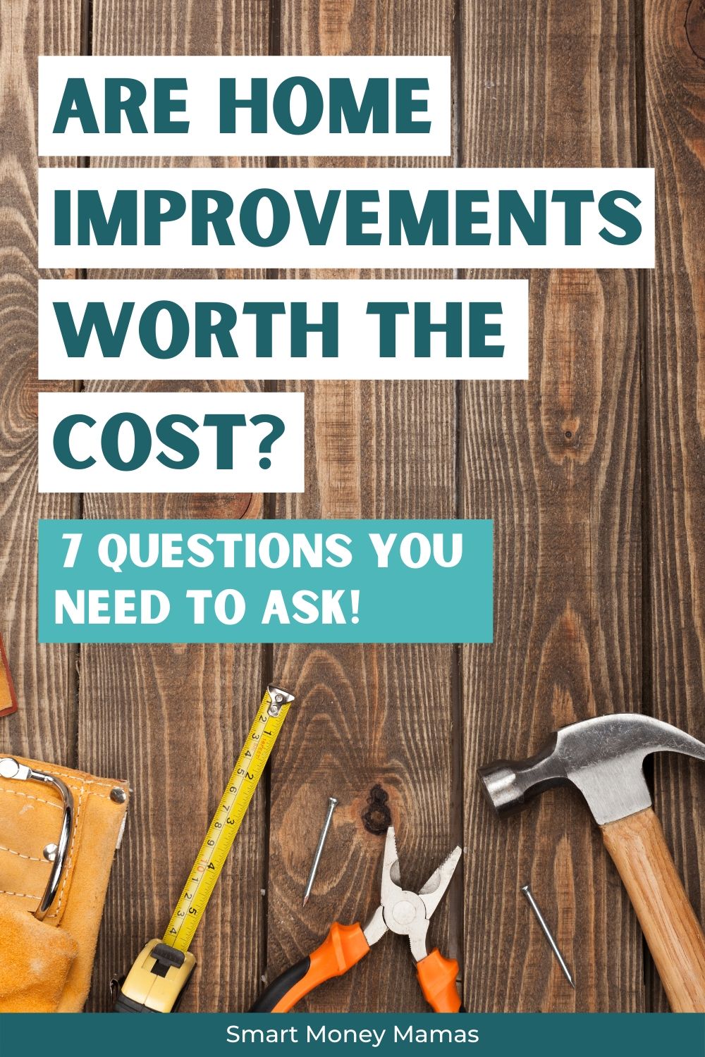 Are Home Improvements Worth It A Homeowner s Checklist Smart Money Mamas