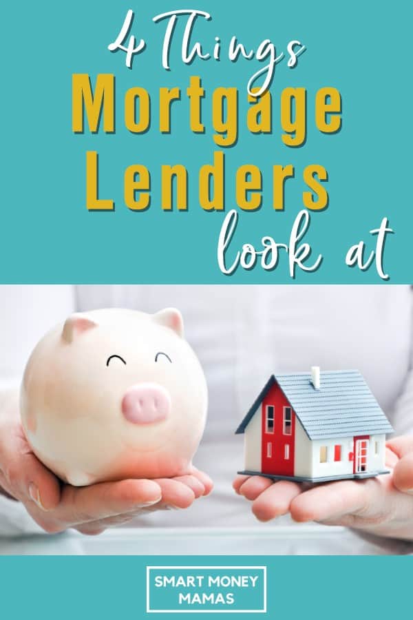 4 Things Mortgage Lenders Look At