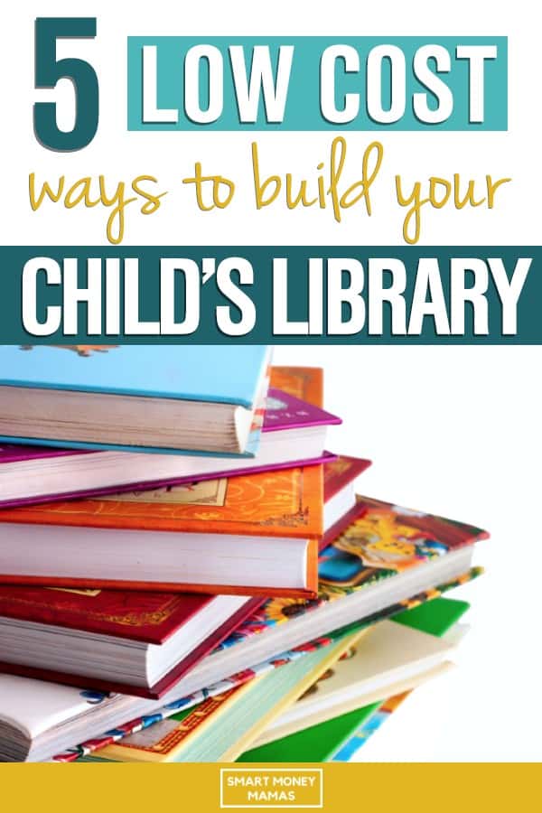 5 low cost wants to build your child's library pin with stack of books