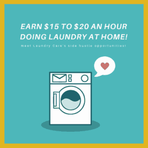 Earn over $15 an hour doing laundry at home with Laundry Care