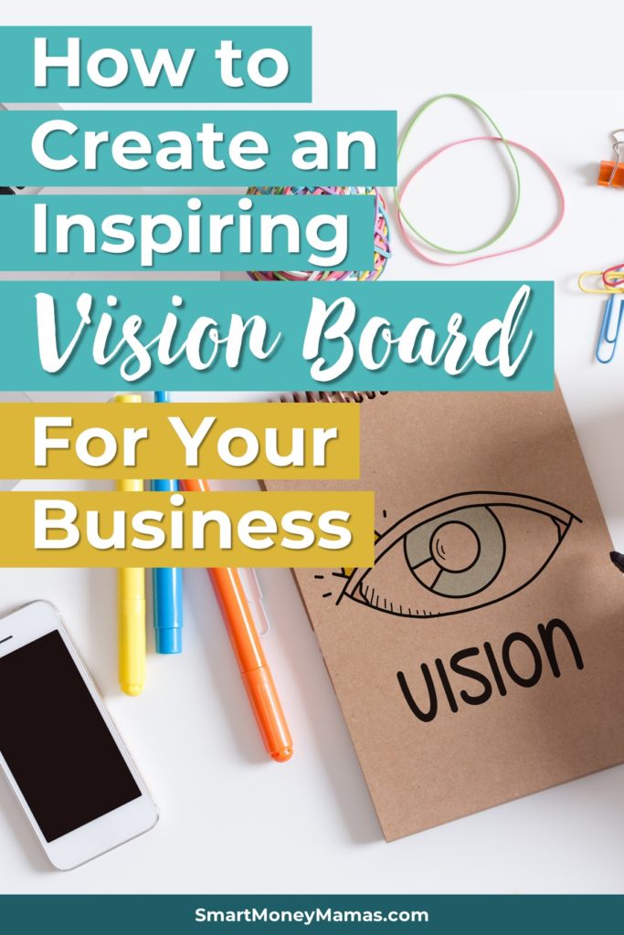 How to Create a Vision Board for Your Business - Smart Money Mamas