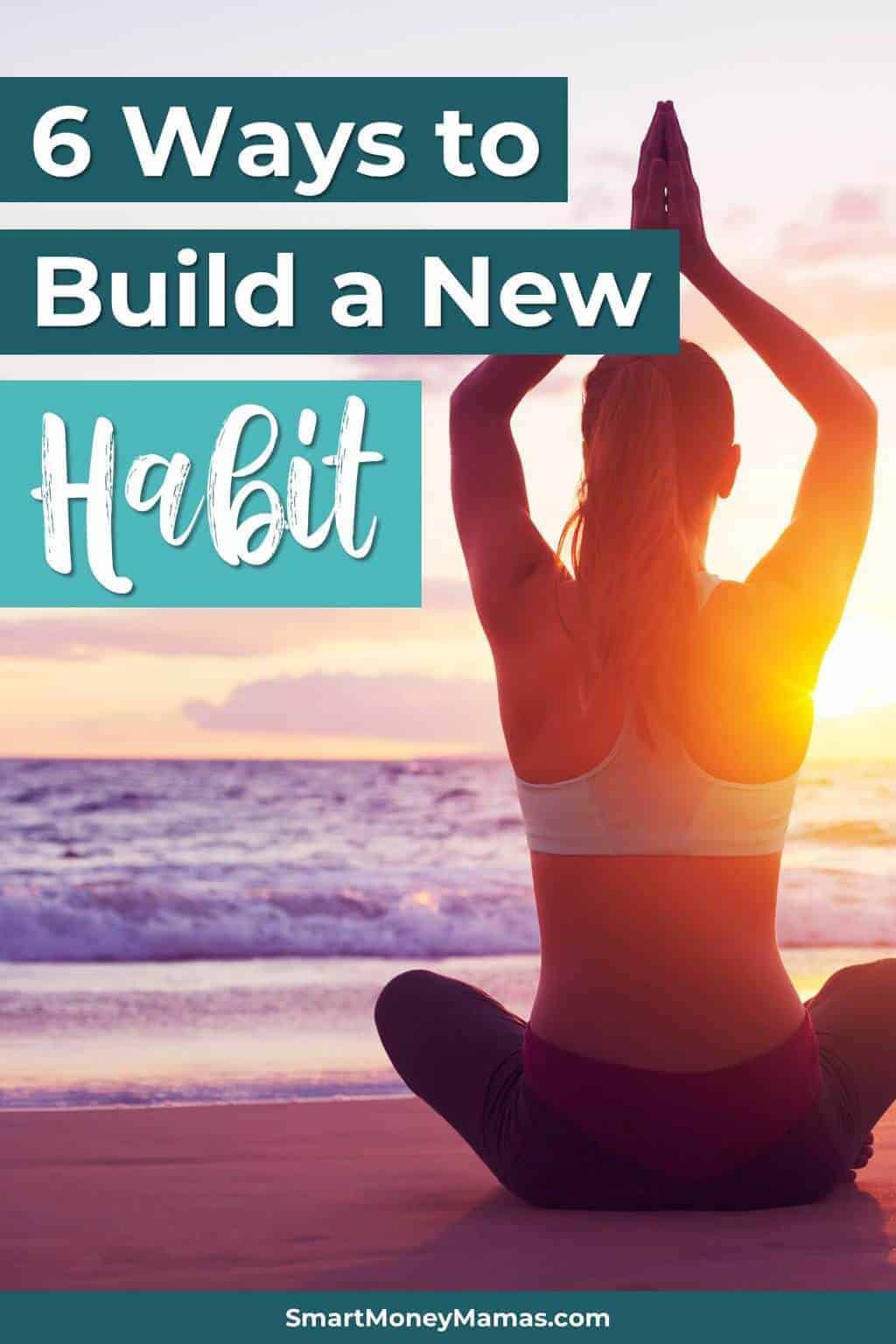 6 Ways to Build a New Habit