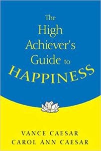 The High Achiever's Guide to Happiness