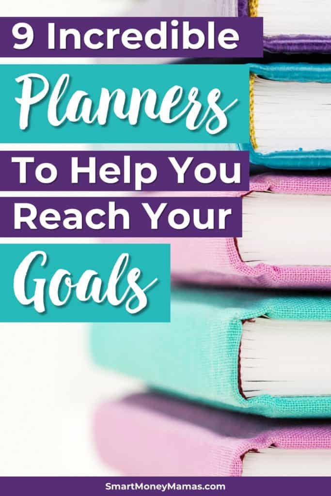 9 Incredible Planners to Help You Reach Your Goals