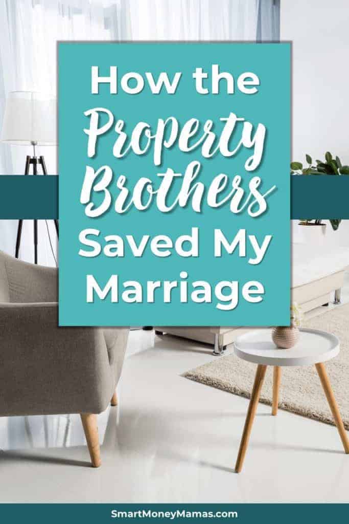 How Watching Property Brothers Saved My Marriage and Helped Us Sell Our Home