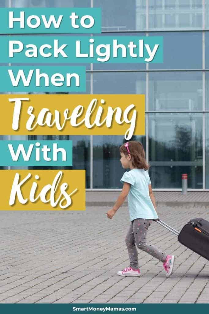 How to Pack Lightly When Traveling With Kids