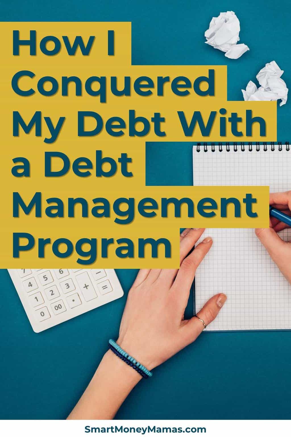 How I conquered my debt with a debt management program