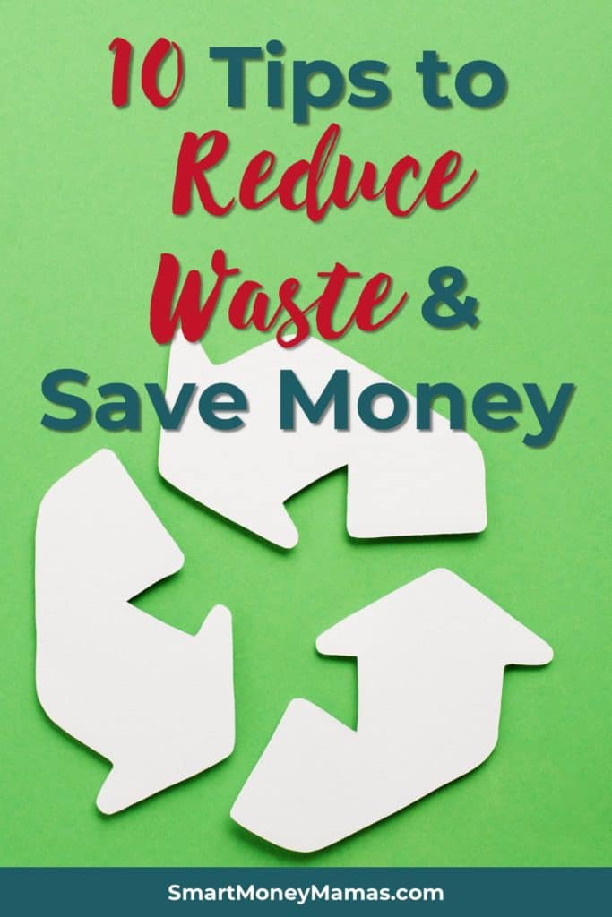 10 Ways To Reduce Waste 🗑️ & Save Money 💰 - Smart Money Mamas