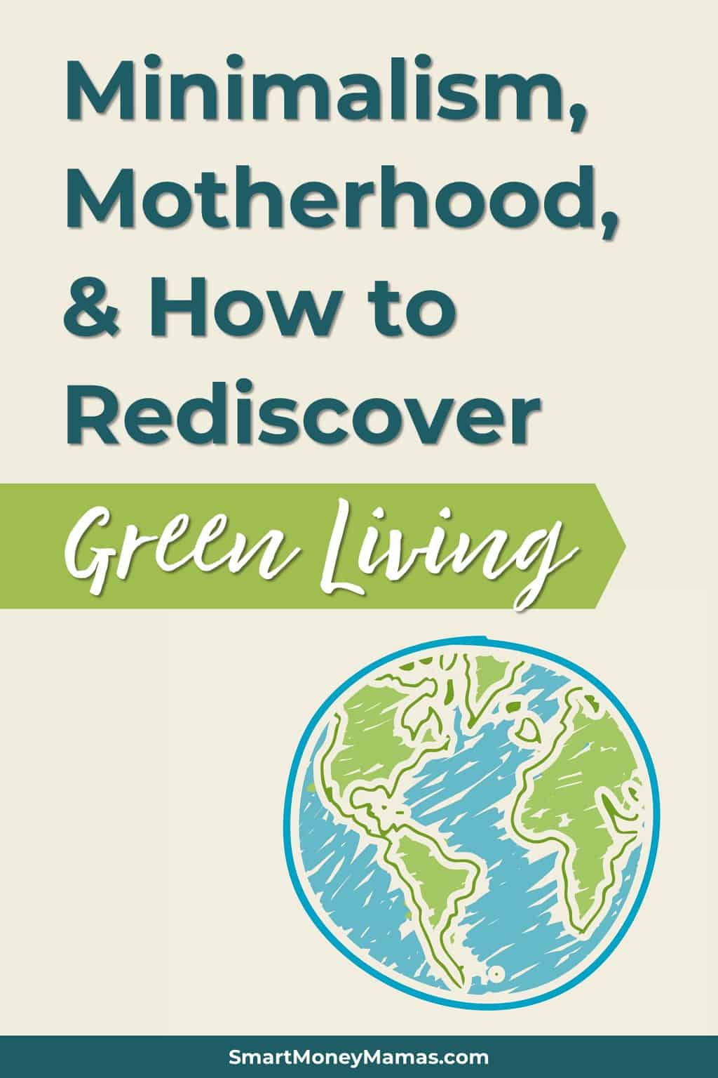 Minimalism, Motherhood, & How to Rediscover Green Living