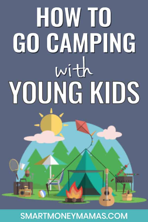 how to go camping with young kids pin with campsite scene