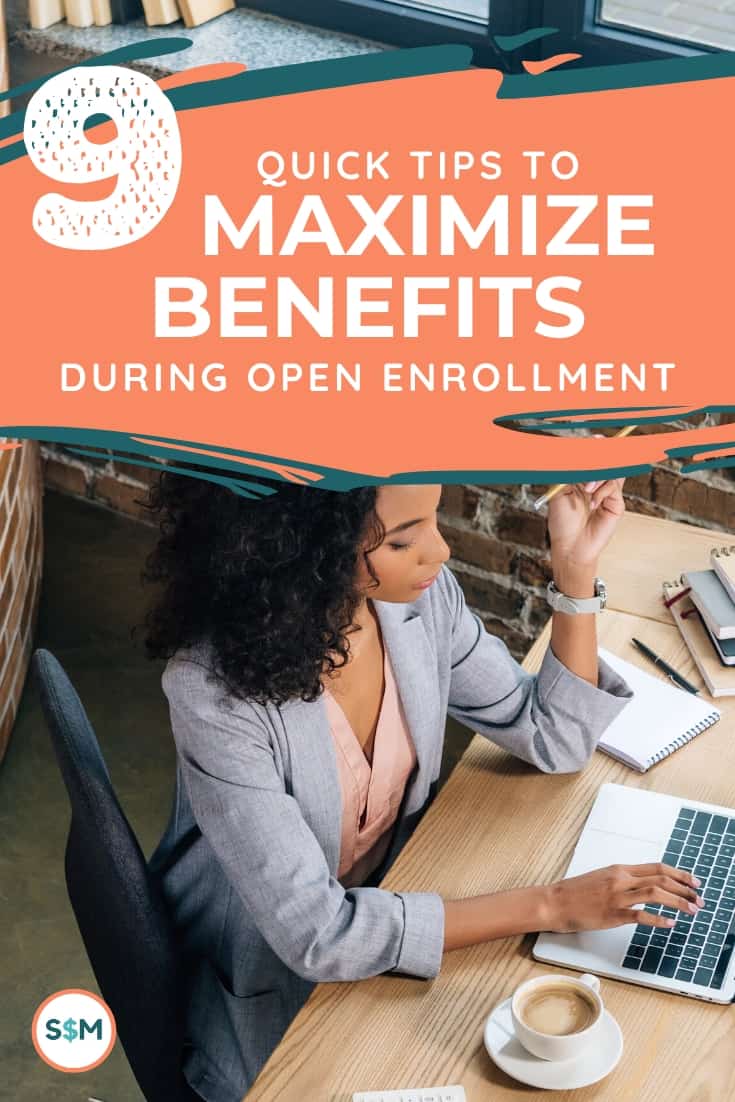 9 Quick Tips to Maximize Benefits During Open Enrollment