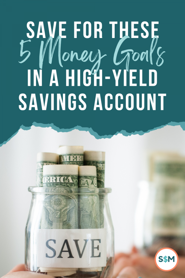 5 Money Goals That Need A High-Yield Savings Account